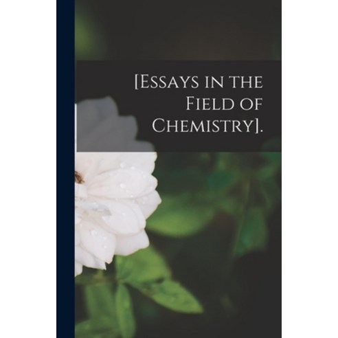 (영문도서) [Essays in the Field of Chemistry]. Paperback, Legare Street Press, English, 9781015171923
