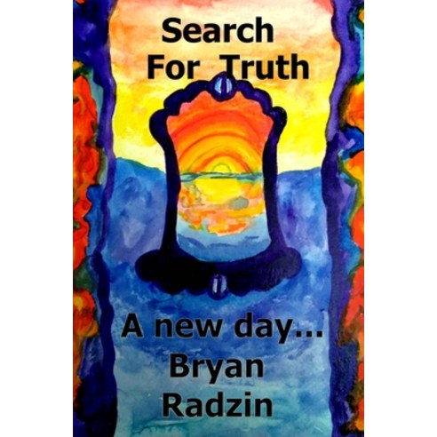 (영문도서) Search For Truth: A new day... Paperback, Unrelenting Positivity, English, 9780578222721