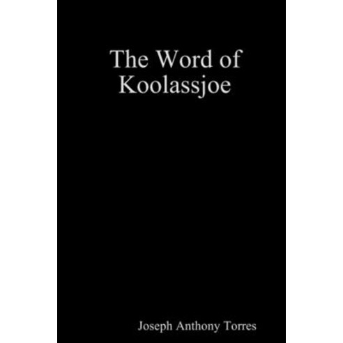 (영문도서) The Word of Koolassjoe TPB Paperback, Lulu.com, English, 9781794751095
