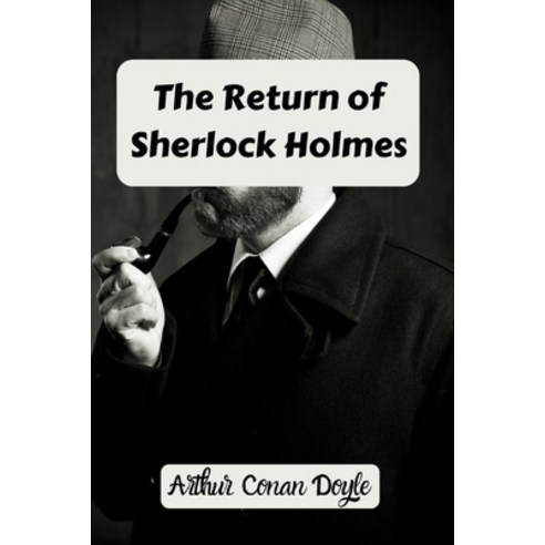 The Return of Sherlock Holmes: set before Holmes''s death Paperback, Independently Published, English, 9798746476005