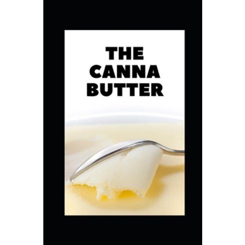 (영문도서) The Canna Butter Paperback, Independently Published, English, 9798742683643