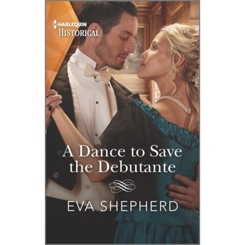 (영문도서) A Dance to Save the Debutante Mass Market Paperbound, Harlequin Special Releases, English, 9781335407832