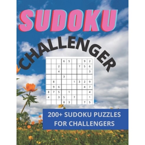 Sudoku Challenger: 200+ Hard Sudoku Puzzles For Real Challengers - Are You Up For The Challenge? Paperback, English, 9798745354588, Independently Published