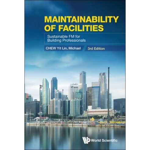 (영문도서) Maintainability of Facilities: Sustainable FM for Building Professionals (3rd Edition) Paperback, World Scientific Publishing..., English, 9789811278525
