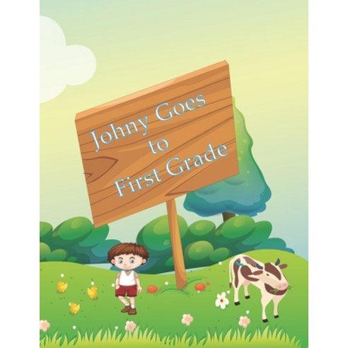 Johny Goes to First Grade: Children''s Book Bedtime Stories Book for Children ''s good night & bedtim... Paperback, Independently Published