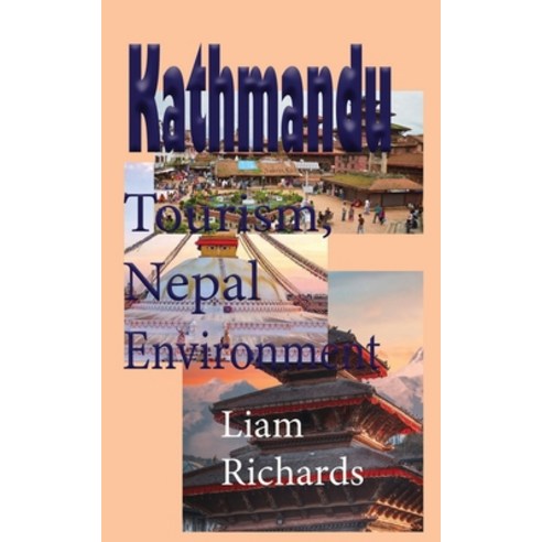 (영문도서) Kathmandu Tourism Nepal Environment: History and Touristic Discovery Paperback, Independently Published, English, 9781670948243