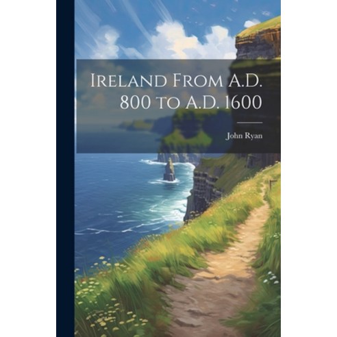 (영문도서) Ireland From A.D. 800 to A.D. 1600 Paperback, Legare Street Press, English, 9781021501868