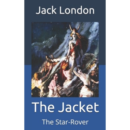 The Jacket: The Star-Rover Paperback, Independently Published, English, 9798712707881