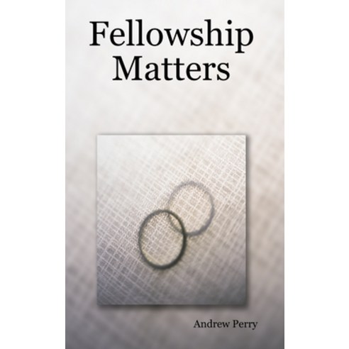 Fellowship Matters Hardcover, Lulu.com