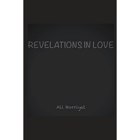 Revelations in Love Paperback, Ali Horriyat, English, 9781777108908
