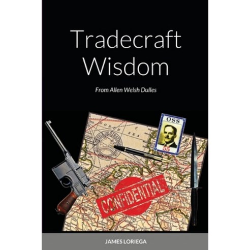 (영문도서) Tradecraft Wisdom: From Allen Welsh Dulles Paperback, Lulu.com, English, 9781716293856