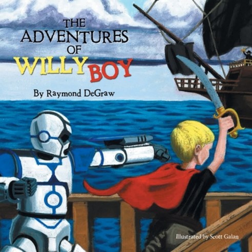 The Adventures of Willy Boy Paperback, Authorhouse, English, 9781665505376