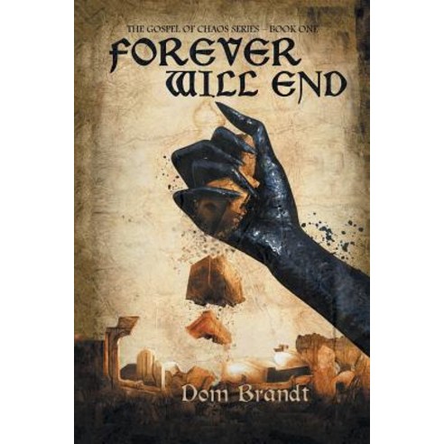 (영문도서) Forever Will End: The Gospel of Chaos Series - Book One Paperback, Authorhouse, English, 9781728319490