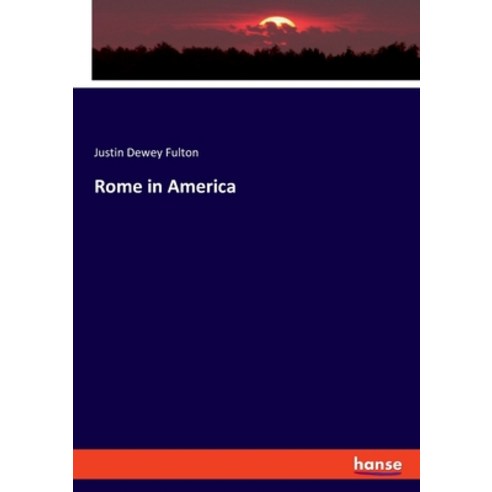 (영문도서) Rome in America Paperback, Hansebooks, English, 9783348093262