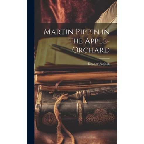 (영문도서) Martin Pippin in the Apple-orchard Hardcover, Legare Street Press, English, 9781019375549