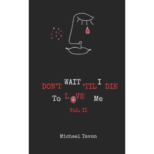 (영문도서) Don''t Wait TIl I Die To Love Me Vol. II Paperback, Independently Published, English, 9798531671066