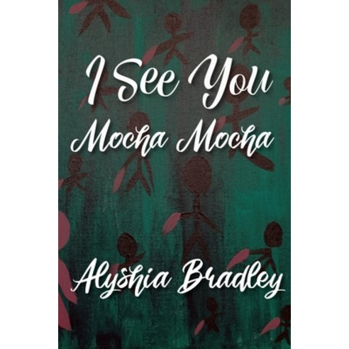 I See You Mocha Mocha Paperback, Independently Published, English, 9798737038052