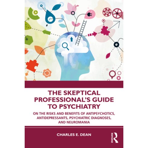 The Skeptical Professional''s Guide to Psychiatry: On the Risks and Benefits of Antipsychotics Antid... Paperback, Routledge, English, 9780367469207