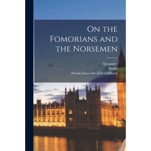 (영문도서) On the Fomorians and the Norsemen Paperback, Legare Street Press, English, 9781016315623