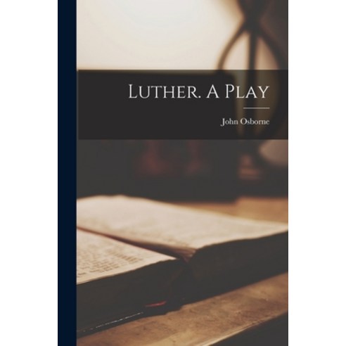 (영문도서) Luther. A Play Paperback, Hassell Street Press, English, 9781013308642