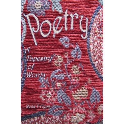 (영문도서) Poetry: A Tapestry of Words Paperback, Independently Published, English, 9781794541351