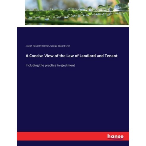 (영문도서) A Concise View of the Law of Landlord and Tenant: Including the practice in ejectment Paperback, Hansebooks, English, 9783337314996