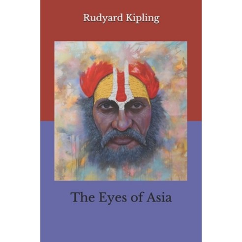 The Eyes of Asia Paperback, Independently Published