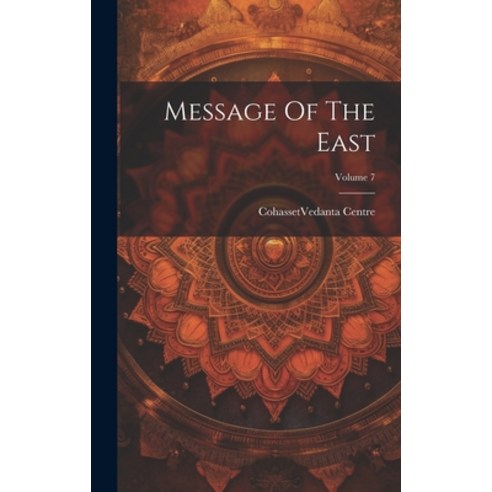 (영문도서) Message Of The East; Volume 7 Hardcover, Legare Street Press, English, 9781020123177