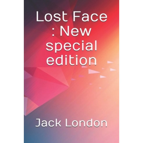 Lost Face: New special edition Paperback, Independently Published