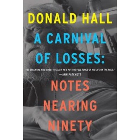 A Carnival of Losses:Notes Nearing Ninety, Mariner Books