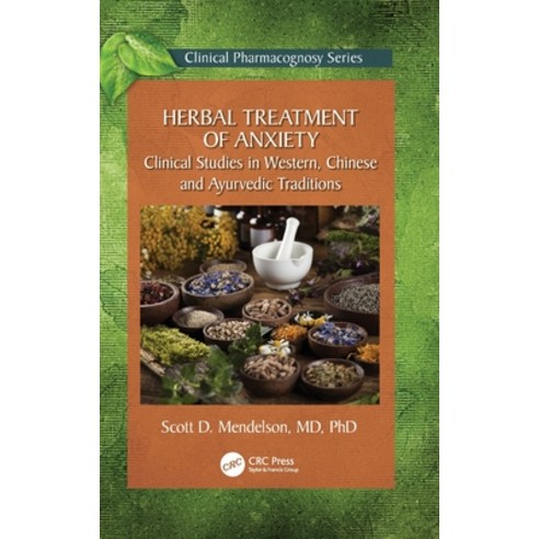 (영문도서) Herbal Treatment of Anxiety: Clinical Studies in Western Chinese and Ayurvedic Traditions Hardcover, CRC Press, English, 9781032291598