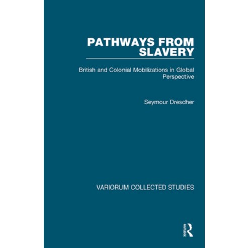 Pathways from Slavery: British and Colonial Mobilizations in Global Perspective Paperback, Routledge, English, 9780367349431