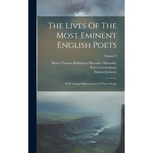 (영문도서) The Lives Of The Most Eminent English Poets: With Critical Observations Of Their Works; Volume 2 Hardcover, Legare Street Press, 9781020626562