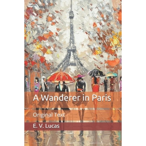 A Wanderer in Paris: Original Text Paperback, Independently Published