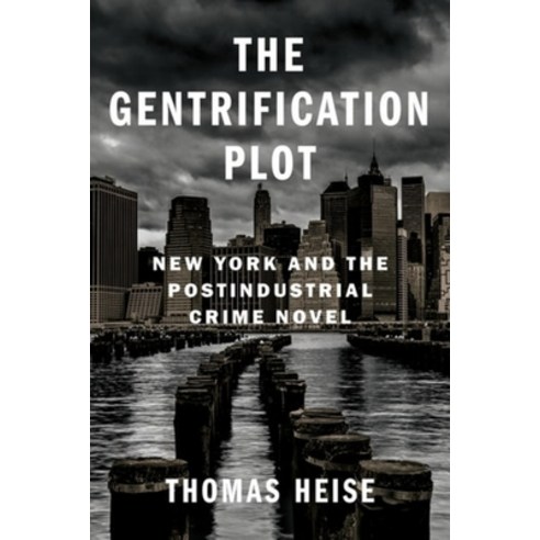 (영문도서) The Gentrification Plot: New York and the Postindustrial Crime Novel Paperback, Columbia University Press, English, 9780231200196