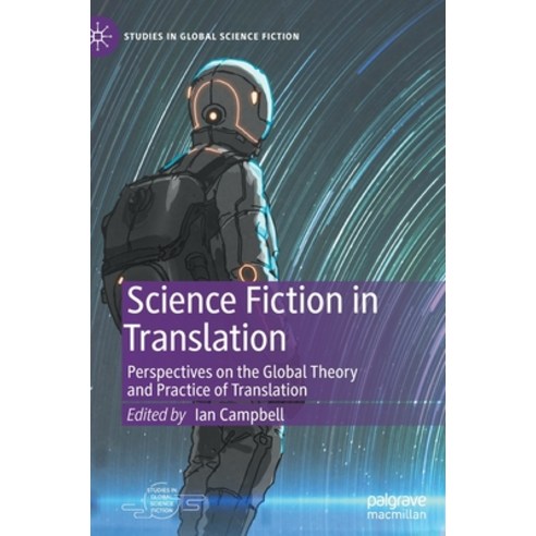 (영문도서) Science Fiction in Translation: Perspectives on the Global Theory and Practice of Translation Hardcover, Palgrave MacMillan, English, 9783030842079