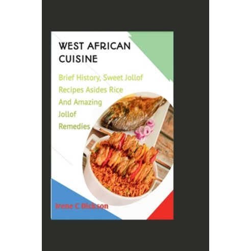 (영문도서) West African cuisine: Just Beyond Rice Paperback, Independently Published, English, 9798863582337