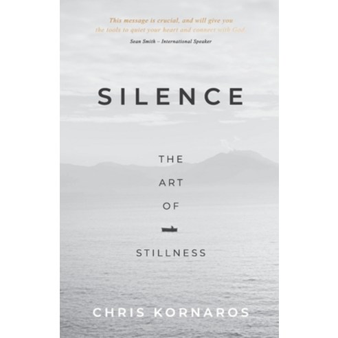 (영문도서) Silence: The Art of Stillness Paperback, Chris Kornaros, English, 9781955546263