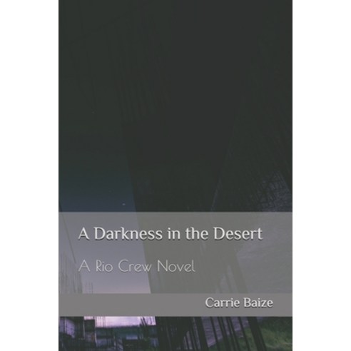 (영문도서) A Darkness in the Desert: A Rio Crew Novel Paperback, Independently Published, English, 9798712789580