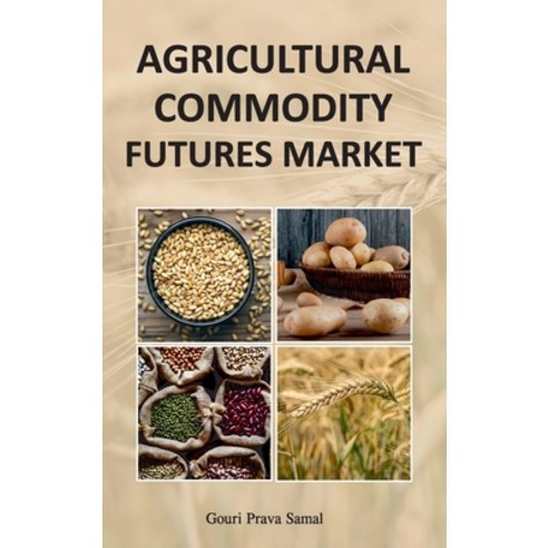(영문도서) Agricultural Commodity Futures Market Hardcover, New India Publishing Agency..., English, 9789390591800