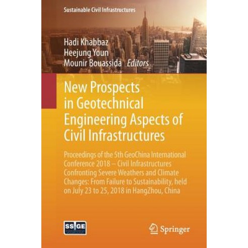 (영문도서) New Prospects in Geotechnical Engineering Aspects of Civil Infrastructures: Proceedings of th... Paperback, Springer, English, 9783319957708