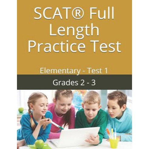 SCAT(R) Full Length Practice Test: Elementary - Test 1 Paperback, Independently Published