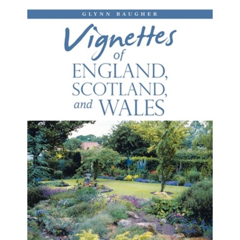 Vignettes of England Scotland and Wales Paperback, iUniverse, English, 9781663220868