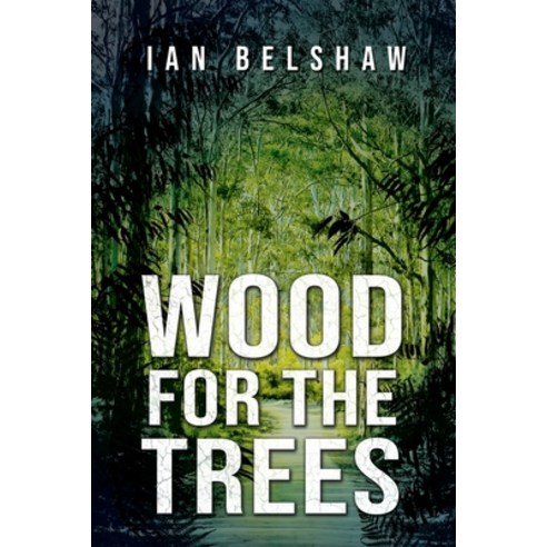 Wood For The Trees Paperback, Shawline Publishing Group