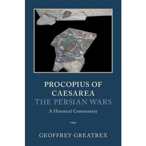 (영문도서) Procopius of Caesarea: The Persian Wars: A Historical Commentary Hardcover, Cambridge University Press, English, 9781107053229