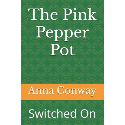 (영문도서) The Pink Pepper Pot: Switched on Paperback, Independently Published, English, 9798338805213