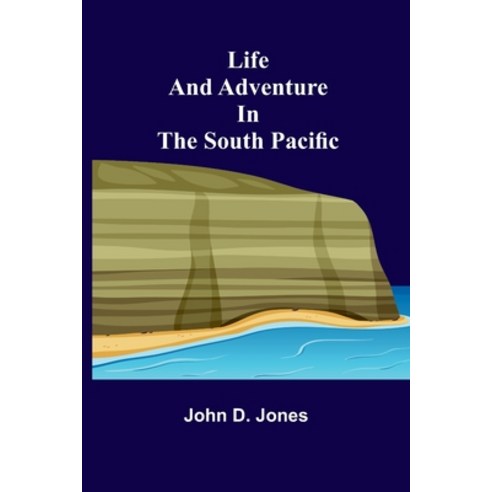 (영문도서) Life and Adventure in the South Pacific Paperback, Alpha Edition, English, 9789356781948