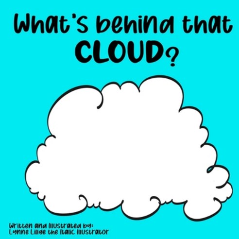 (영문도서) What''s Behind That Cloud? Paperback, Chelsey L Lillge, English, 9798988179405