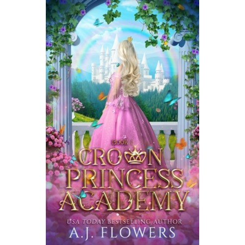 Crown Princess Academy: Book 1 Paperback, Independently Published