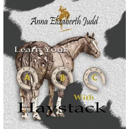(영문도서) Learn Your ABC''s With Haystack Hardcover, Writer''s Publishing House, English, 9781733555173
